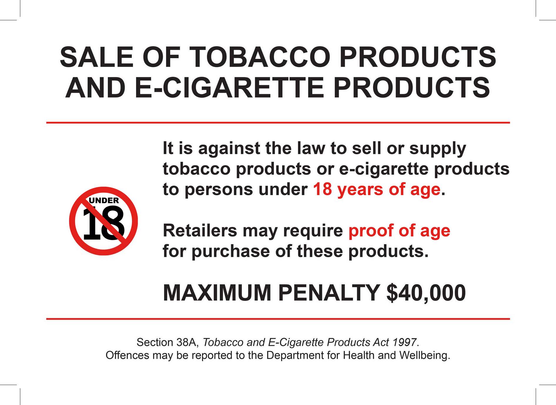 Sign for point of sale indicating tobacco sales to under 18 year olds is against the law
